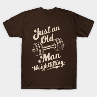 Just An Old Man Weightlifting. Gym T-Shirt